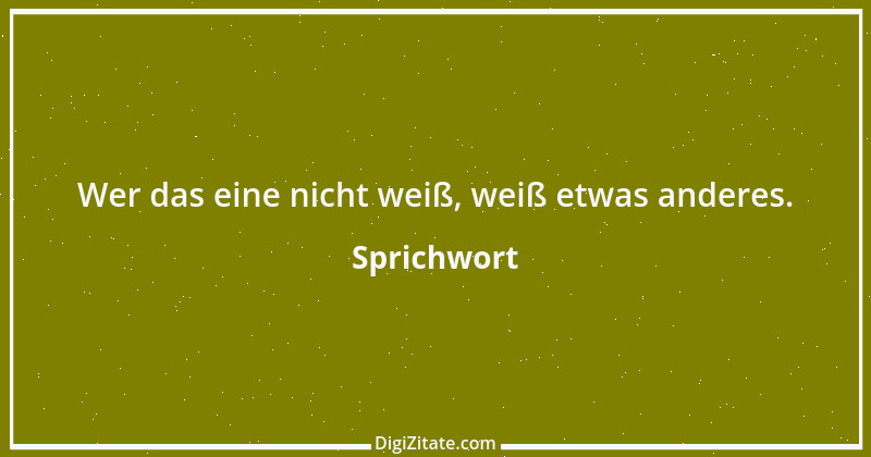 Zitat von Sprichwort 8308