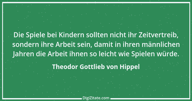 Zitat von Theodor Gottlieb von Hippel 111