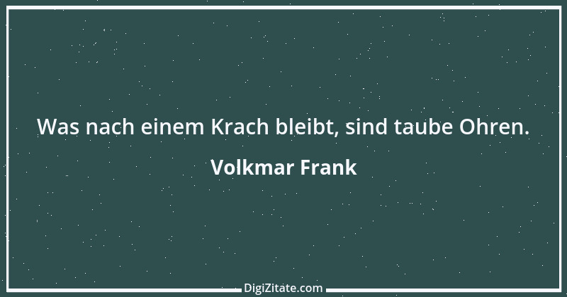 Zitat von Volkmar Frank 154