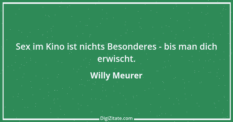 Zitat von Willy Meurer 617