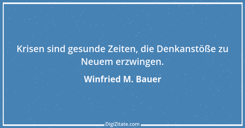 Zitat von Winfried M. Bauer 15