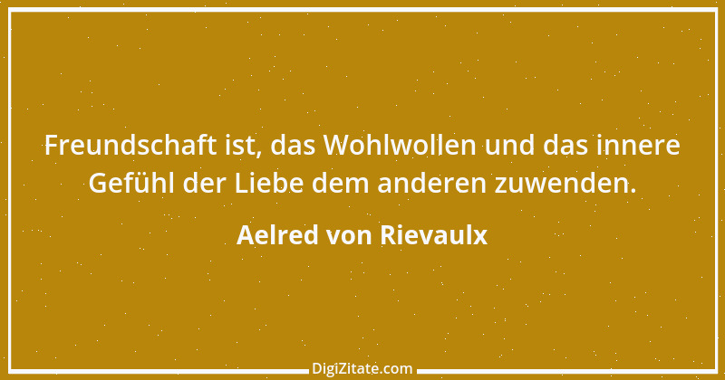 Zitat von Aelred von Rievaulx 8