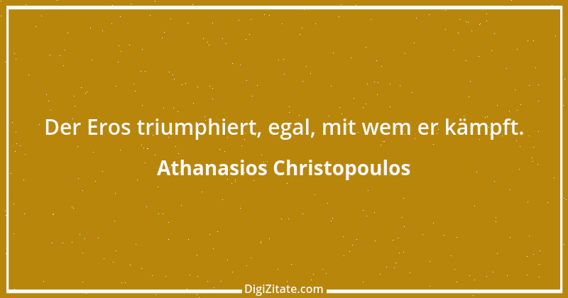 Zitat von Athanasios Christopoulos 1