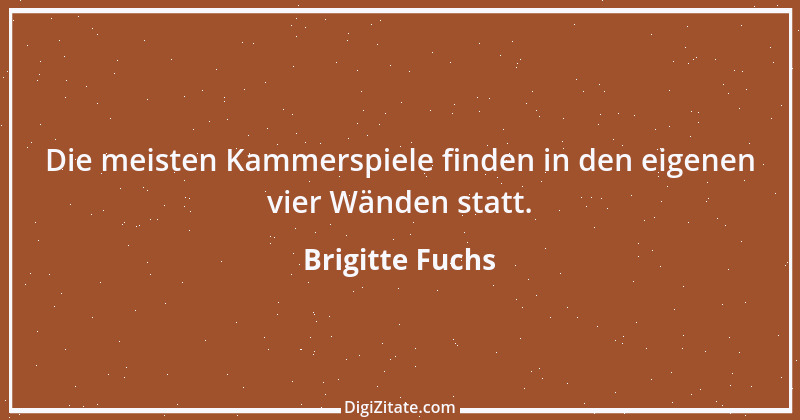 Zitat von Brigitte Fuchs 7