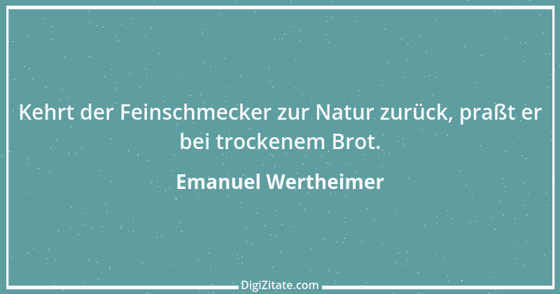 Zitat von Emanuel Wertheimer 392