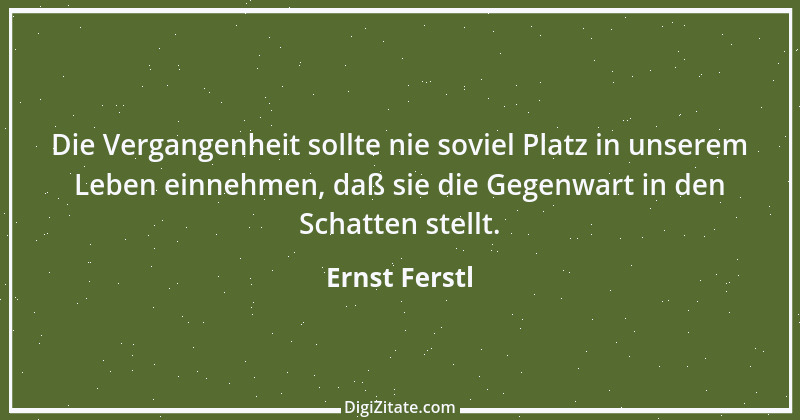 Zitat von Ernst Ferstl 1758