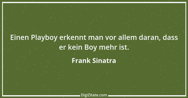 Zitat von Frank Sinatra 6