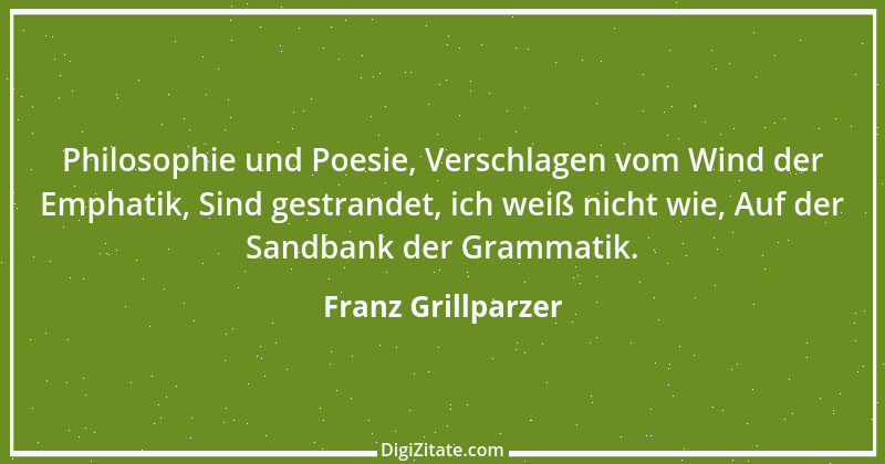 Zitat von Franz Grillparzer 163