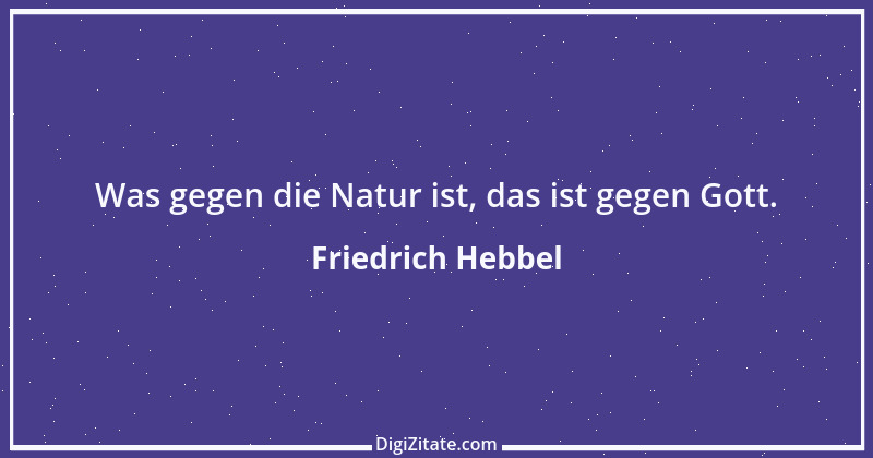 Zitat von Friedrich Hebbel 672