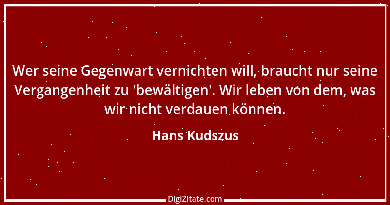 Zitat von Hans Kudszus 16