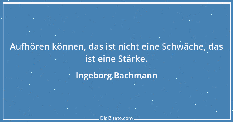 Zitat von Ingeborg Bachmann 9