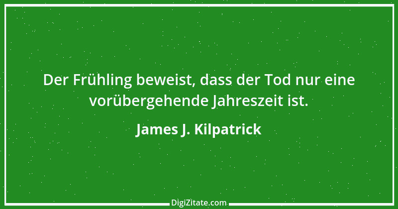 Zitat von James J. Kilpatrick 1