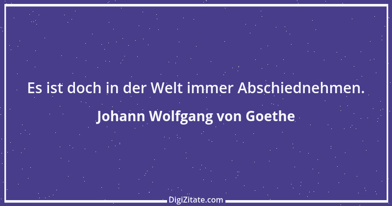 Zitat von Johann Wolfgang von Goethe 2317