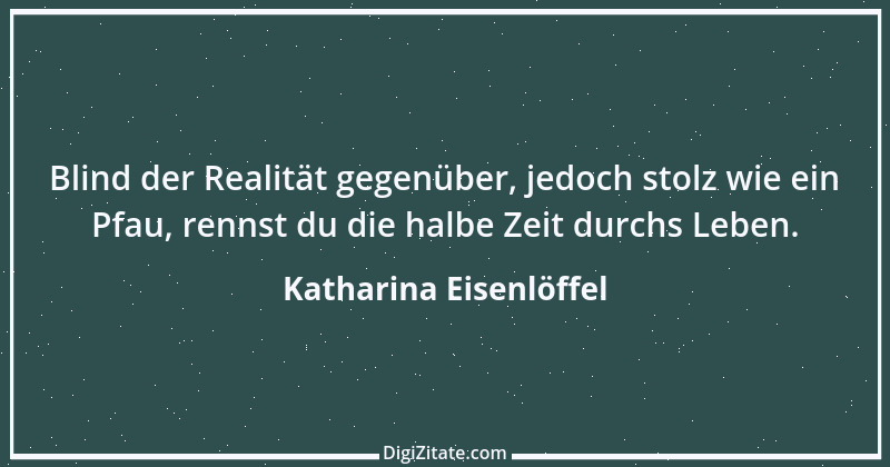 Zitat von Katharina Eisenlöffel 186