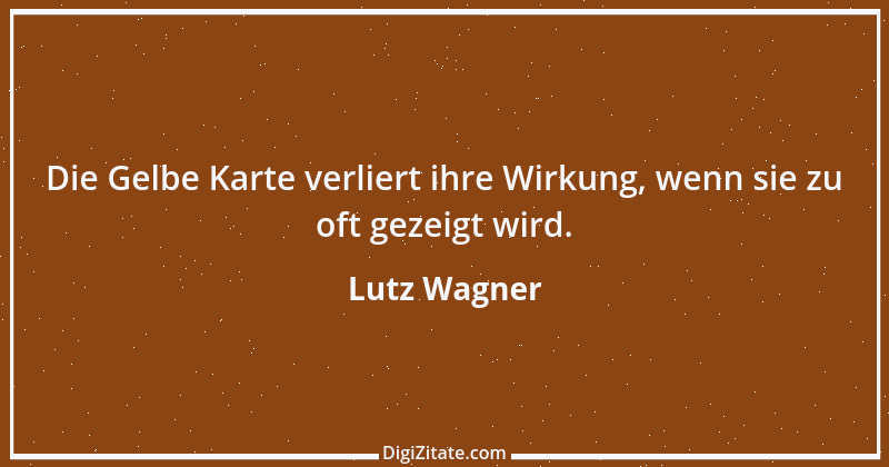 Zitat von Lutz Wagner 1