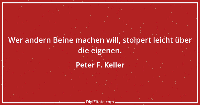 Zitat von Peter F. Keller 64