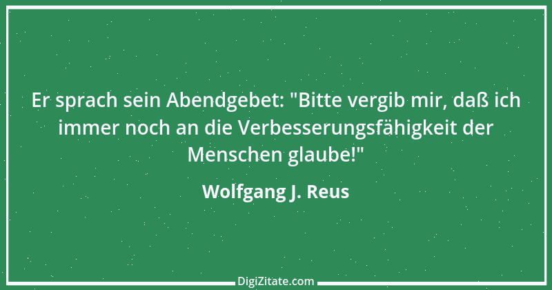 Zitat von Wolfgang J. Reus 157