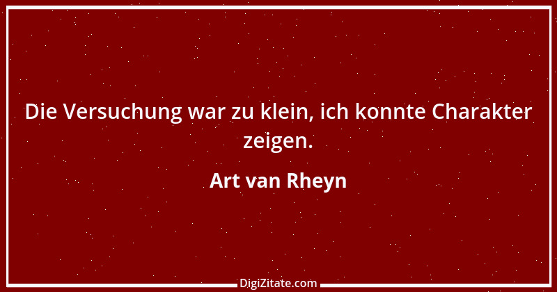 Zitat von Art van Rheyn 17