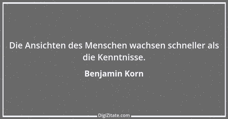 Zitat von Benjamin Korn 1