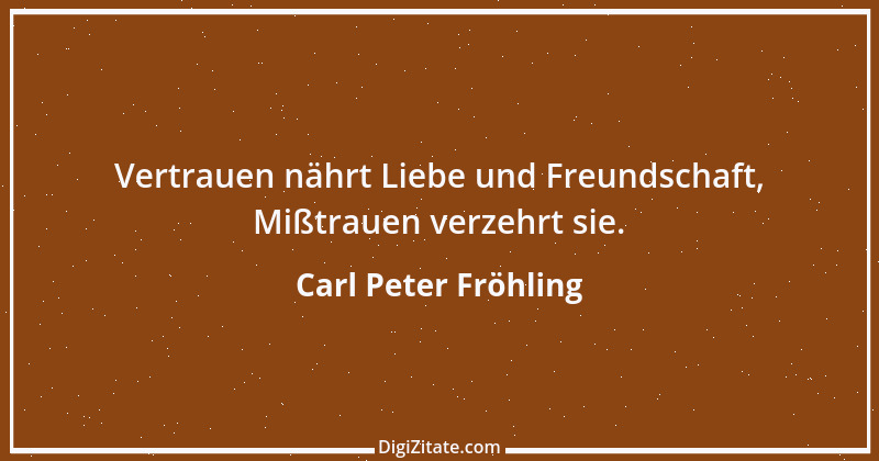 Zitat von Carl Peter Fröhling 35