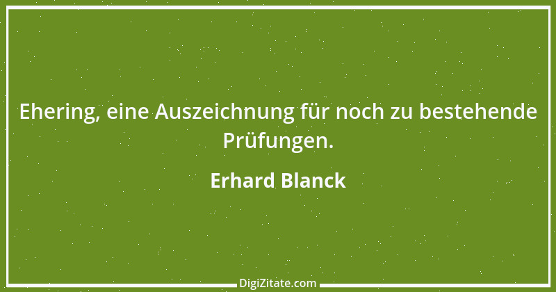 Zitat von Erhard Blanck 873