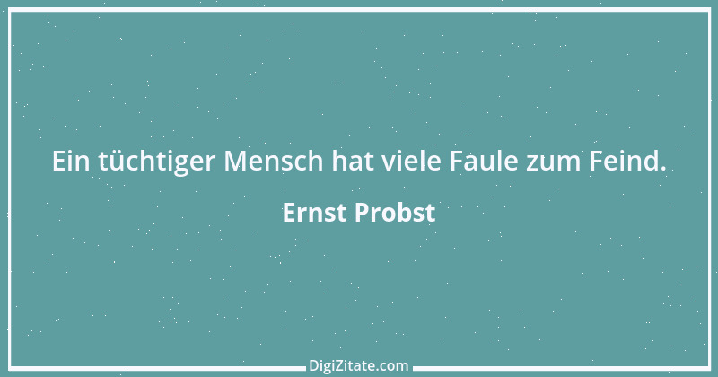 Zitat von Ernst Probst 6