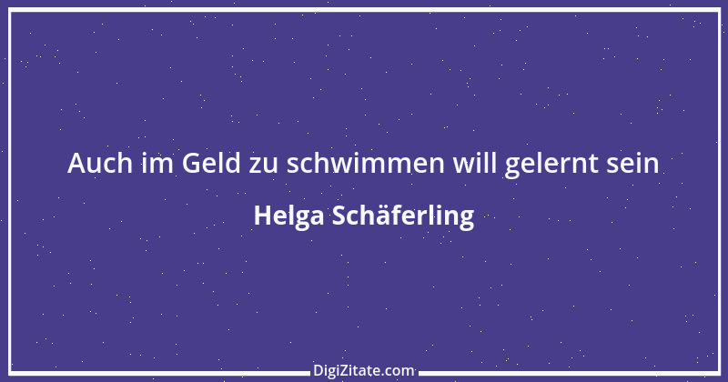 Zitat von Helga Schäferling 73