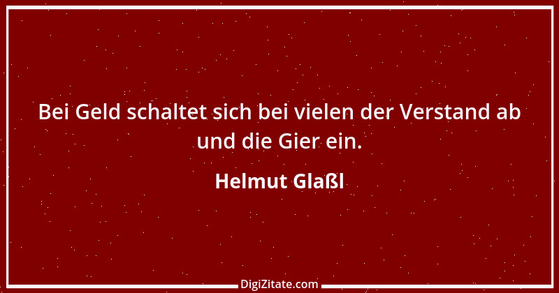 Zitat von Helmut Glaßl 270