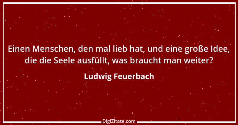 Zitat von Ludwig Feuerbach 1