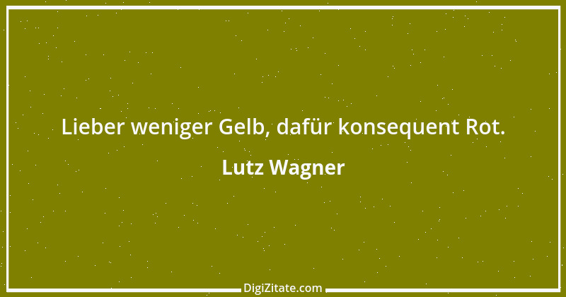 Zitat von Lutz Wagner 2