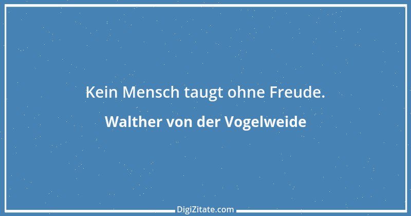 Zitat von Walther von der Vogelweide 7