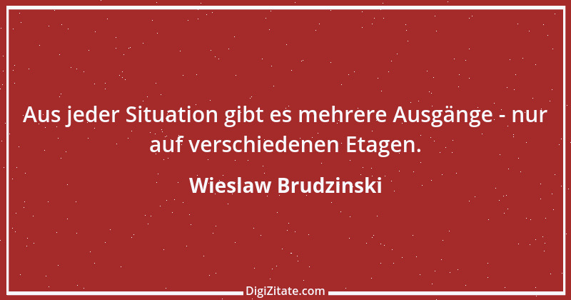 Zitat von Wieslaw Brudzinski 111