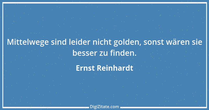 Zitat von Ernst Reinhardt 560