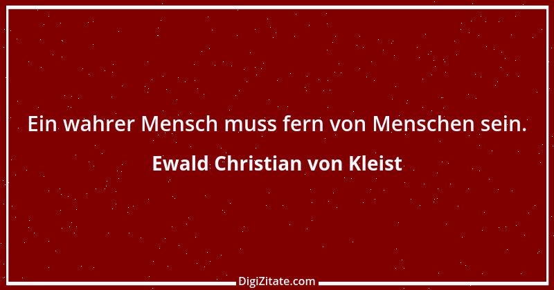 Zitat von Ewald Christian von Kleist 26