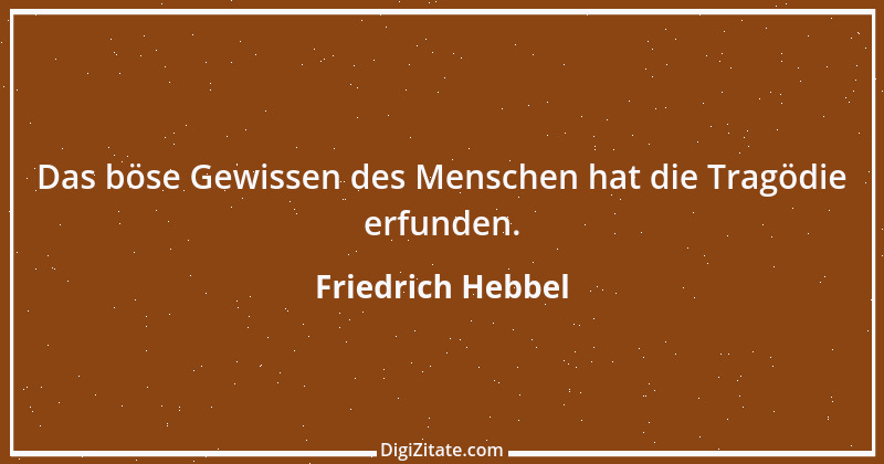 Zitat von Friedrich Hebbel 674