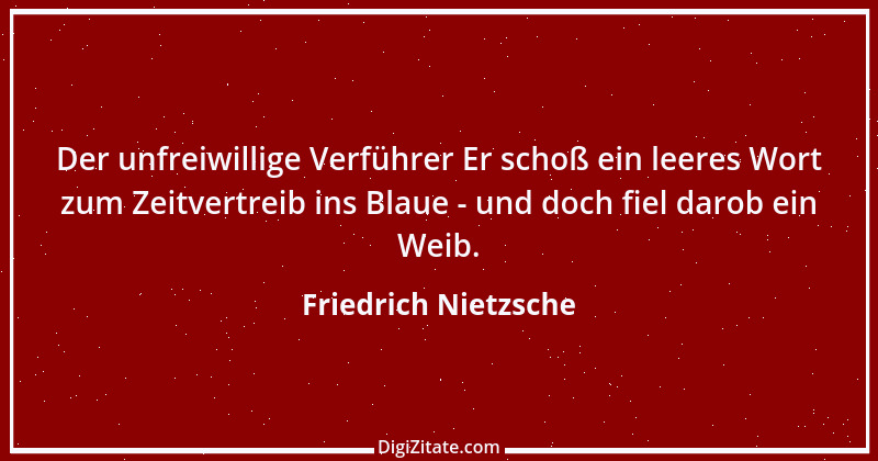 Zitat von Friedrich Nietzsche 256