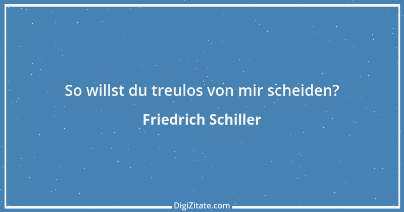 Zitat von Friedrich Schiller 1836