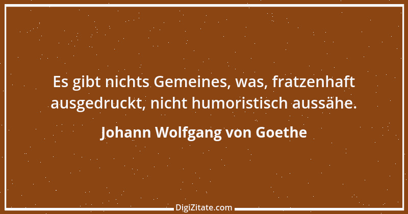 Zitat von Johann Wolfgang von Goethe 1319