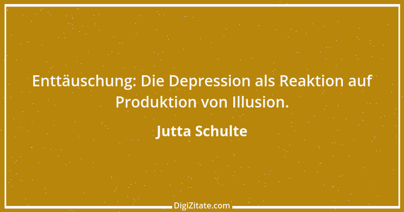 Zitat von Jutta Schulte 6