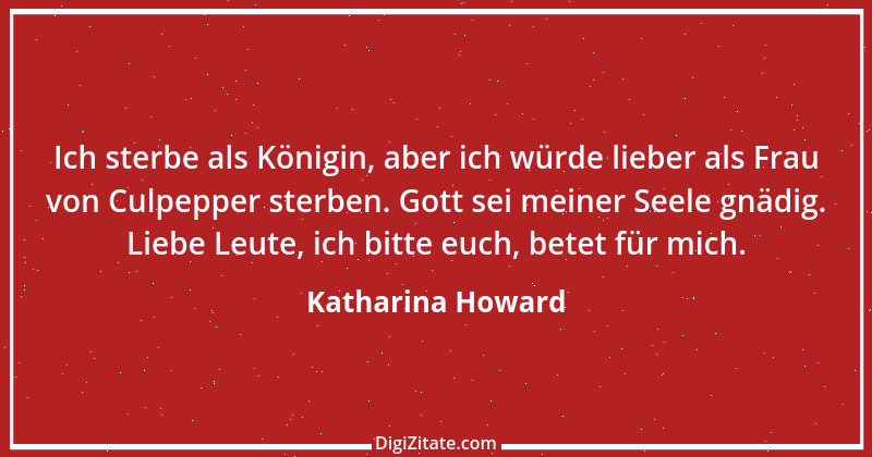 Zitat von Katharina Howard 1