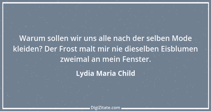 Zitat von Lydia Maria Child 1