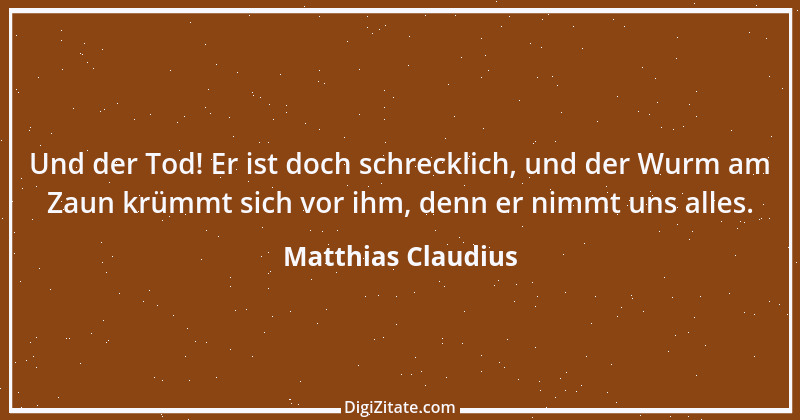 Zitat von Matthias Claudius 17