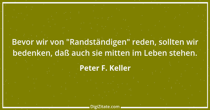 Zitat von Peter F. Keller 66