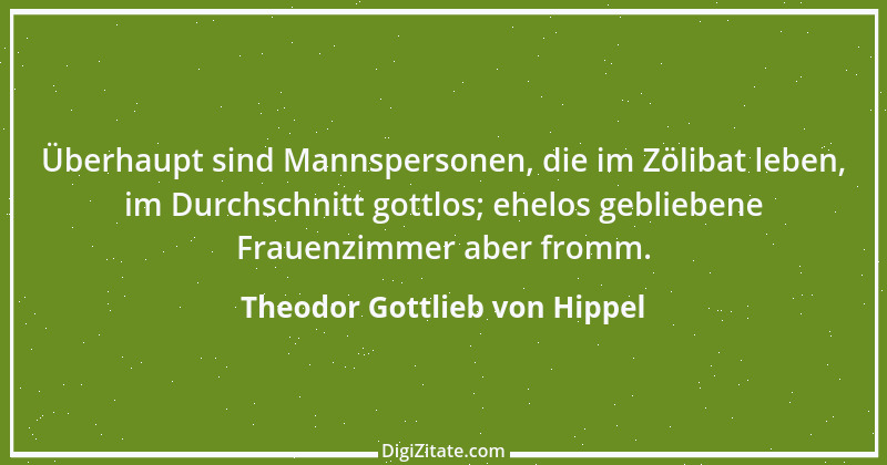 Zitat von Theodor Gottlieb von Hippel 114