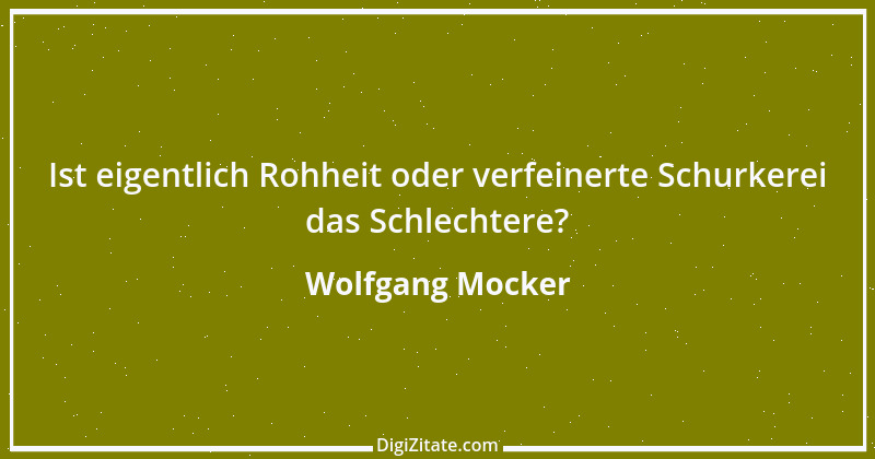 Zitat von Wolfgang Mocker 340