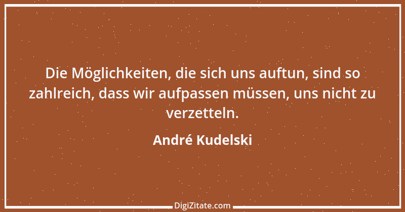 Zitat von André Kudelski 3