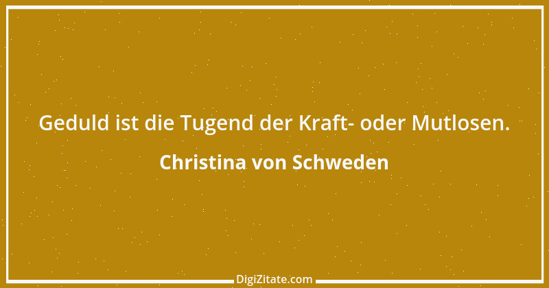 Zitat von Christina von Schweden 52