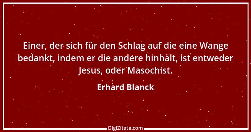 Zitat von Erhard Blanck 875