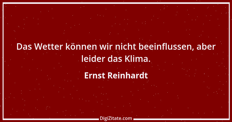 Zitat von Ernst Reinhardt 561