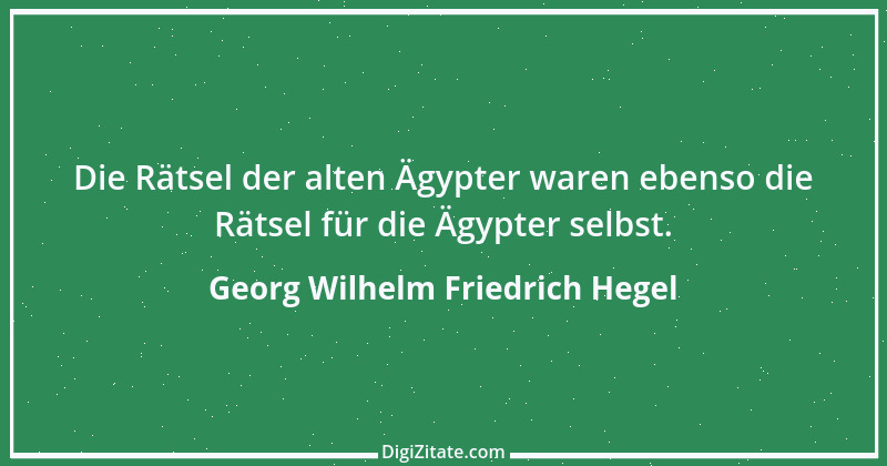 Zitat von Georg Wilhelm Friedrich Hegel 26